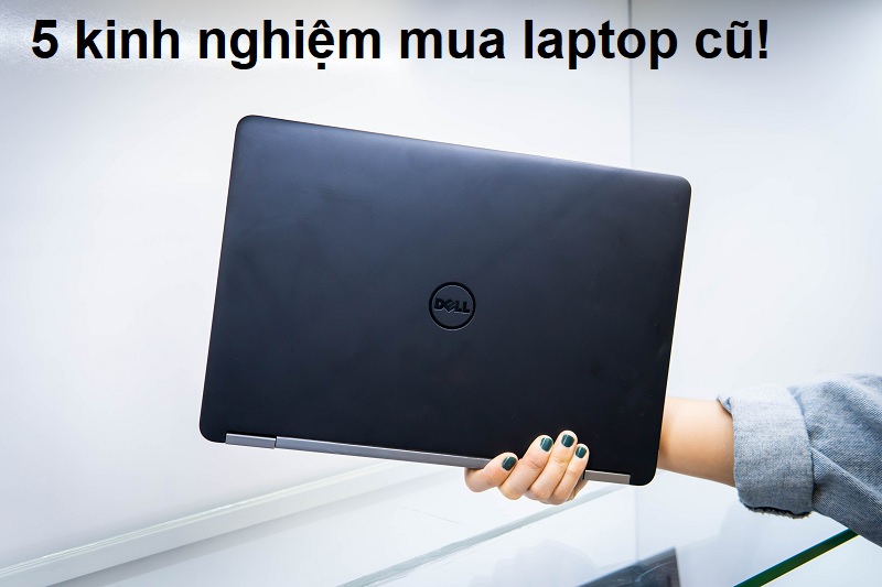 kinh-nghiem-mua-laptop-tai-noi-ban-laptop-uy-tin - Copy