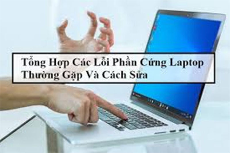 CÁC LỖI THƯỚNG GẶP CẦN SỬA LAPTOP TẠI NHÀ